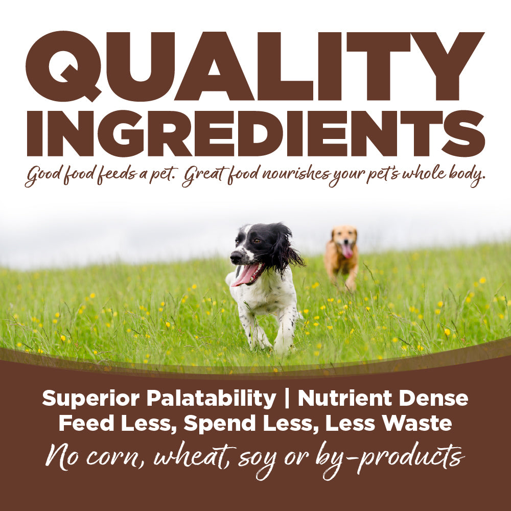 Quality Ingredients - No corn, wheat, soy or by-products.
