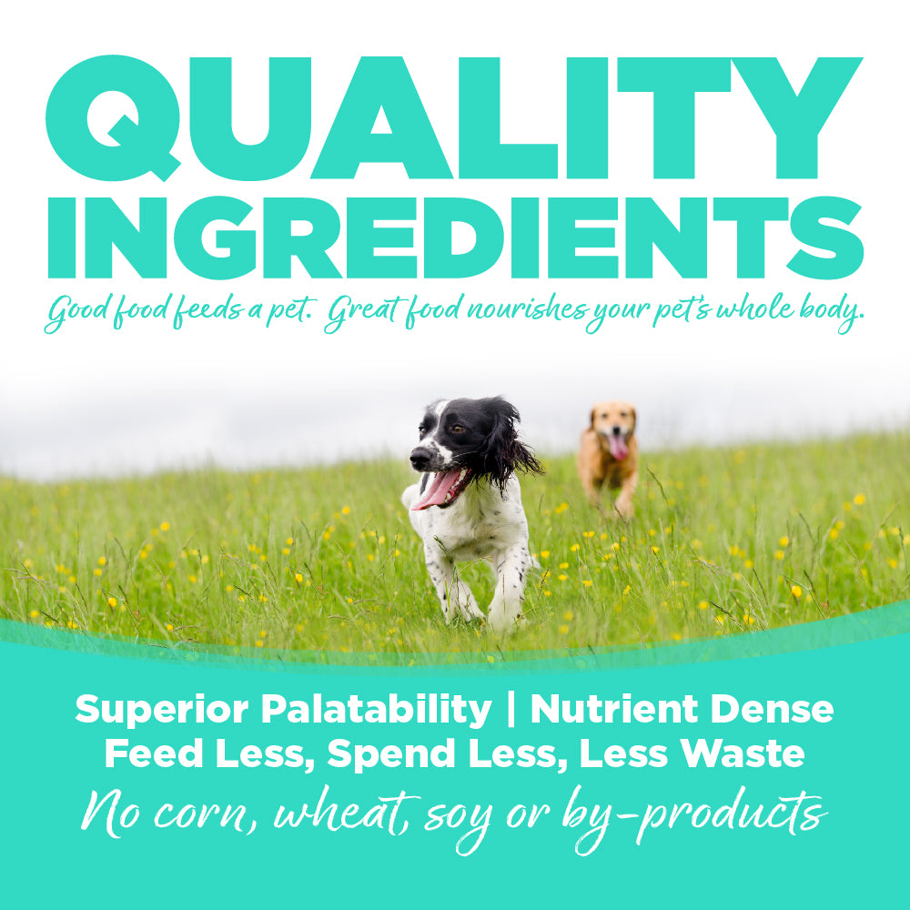 QUALITY INGREDIENTS - No corn, wheat, soy or by-products.