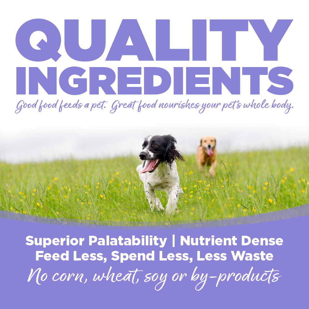 Quality Ingredients - No corn, wheat, soy or by-products.