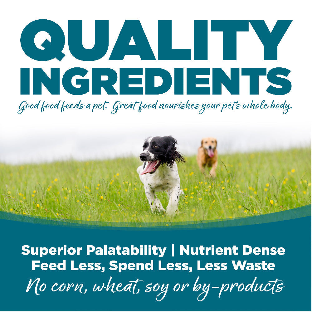 Quality Ingredients: Superior Palatability & Nutrient Dense – Feed less, spend less, less waste. No corn, wheat, soy or by-products.